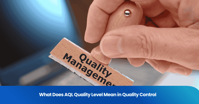 What Does AQL Quality Level Mean in Quality Control